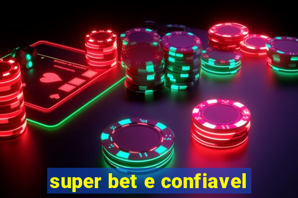 super bet e confiavel